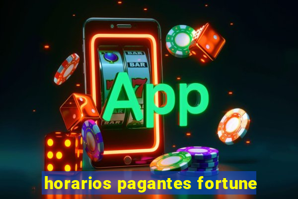 horarios pagantes fortune