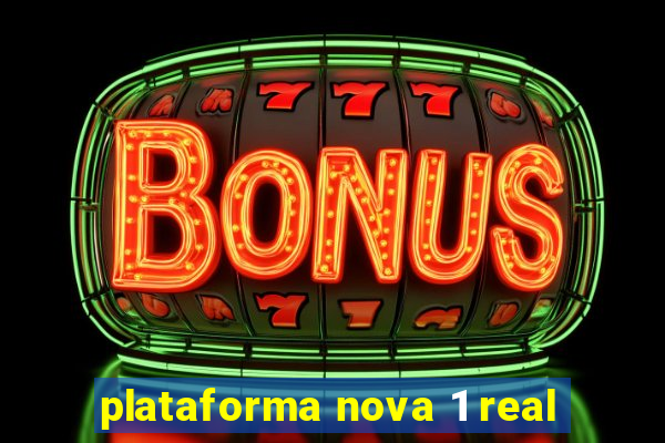 plataforma nova 1 real