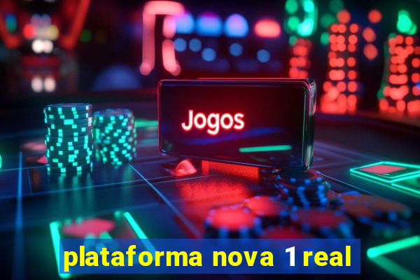 plataforma nova 1 real