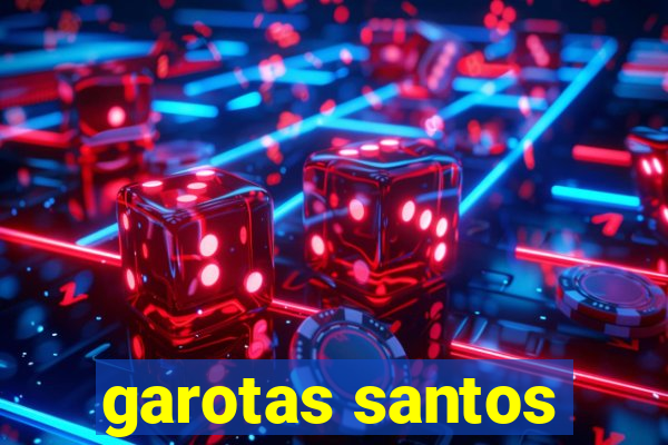 garotas santos