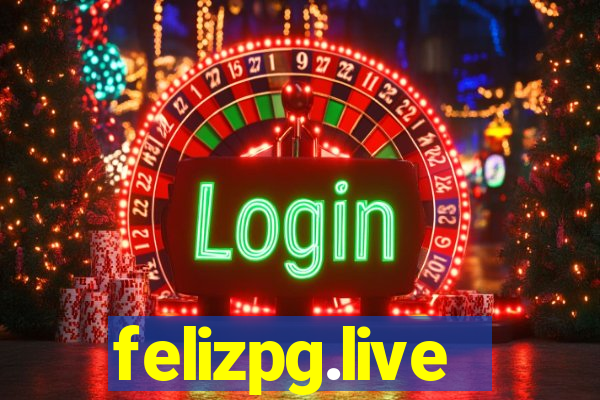 felizpg.live