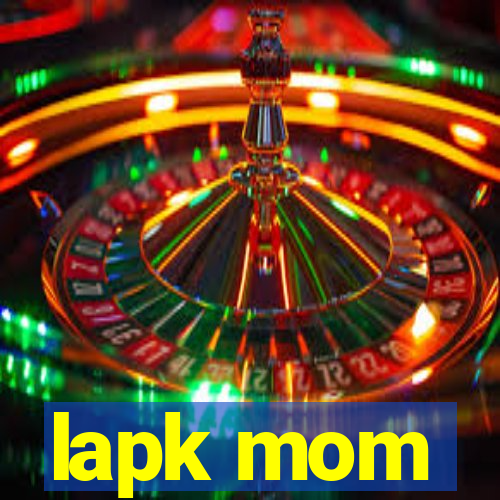 lapk mom