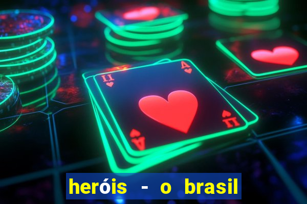 heróis - o brasil na segunda guerra mundial filme completo