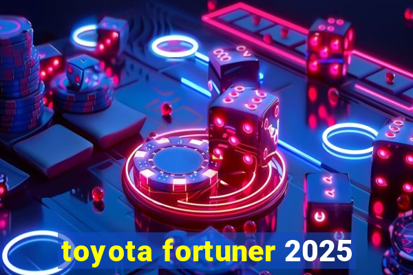 toyota fortuner 2025