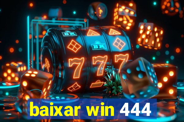 baixar win 444