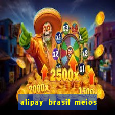 alipay brasil meios de pagamento ltda