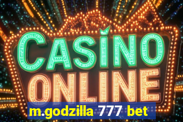 m.godzilla 777 bet