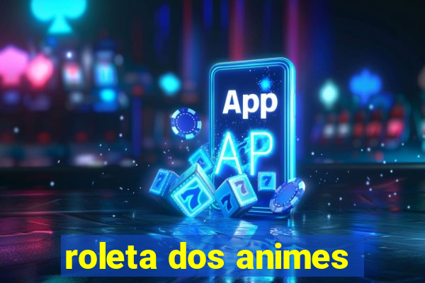 roleta dos animes