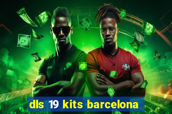 dls 19 kits barcelona