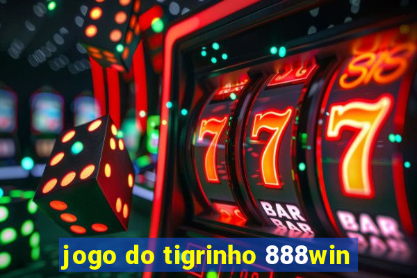 jogo do tigrinho 888win