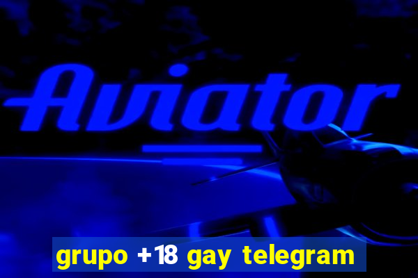 grupo +18 gay telegram