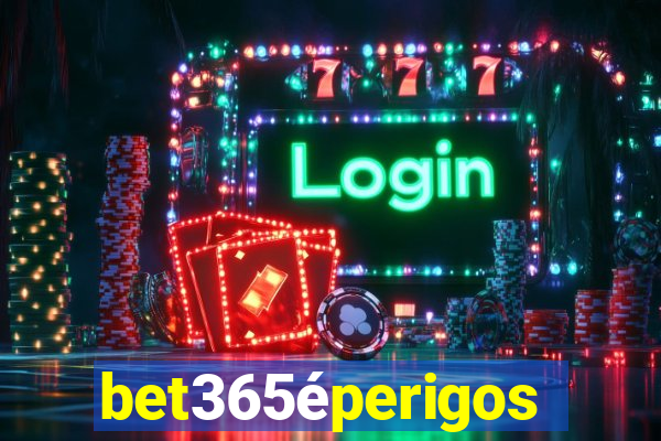 bet365éperigoso