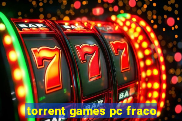 torrent games pc fraco