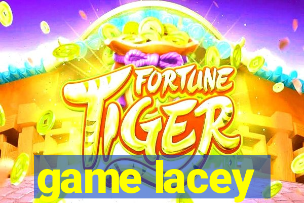 game lacey