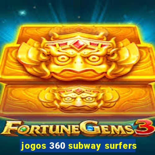 jogos 360 subway surfers