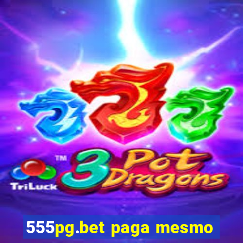 555pg.bet paga mesmo