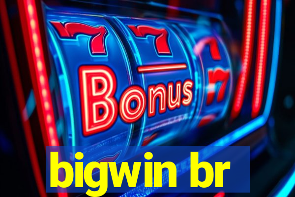 bigwin br