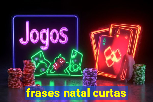 frases natal curtas