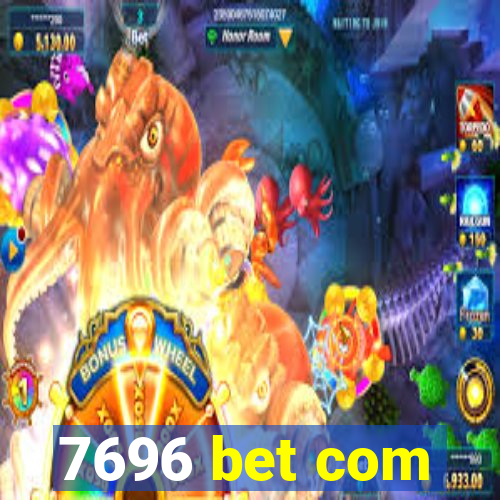 7696 bet com