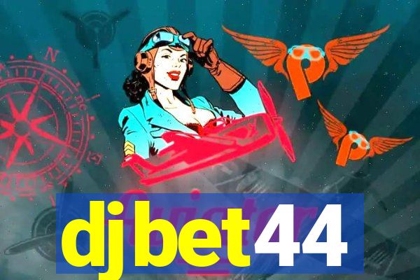 djbet44