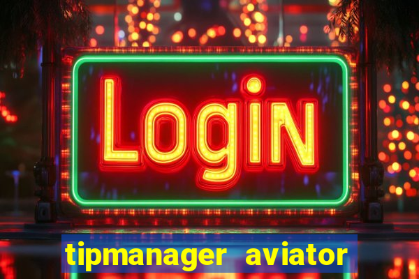 tipmanager aviator aposta 1