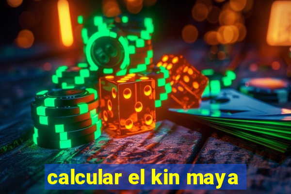 calcular el kin maya