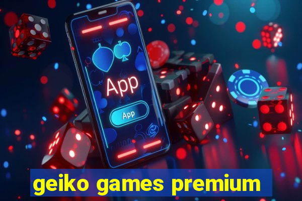 geiko games premium