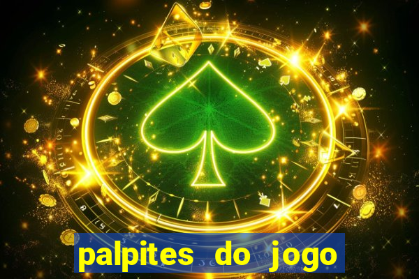 palpites do jogo aberto hoje