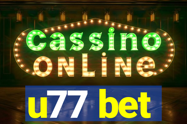 u77 bet