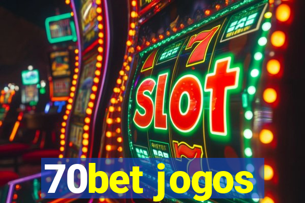 70bet jogos