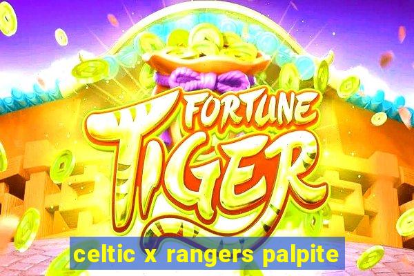 celtic x rangers palpite