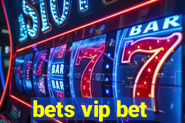 bets vip bet