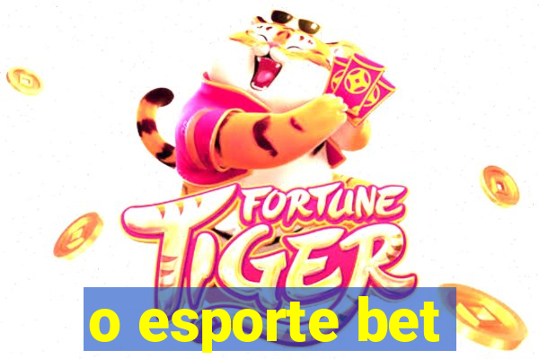 o esporte bet