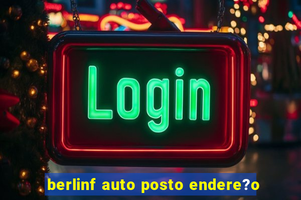 berlinf auto posto endere?o