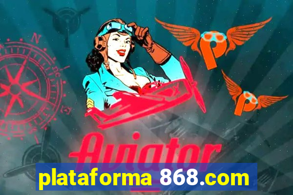 plataforma 868.com