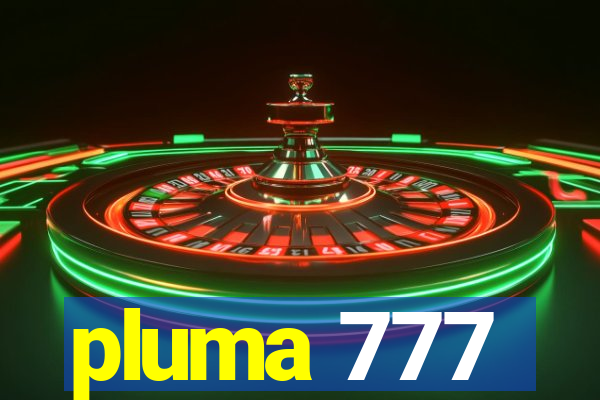 pluma 777