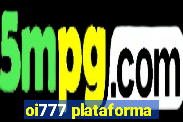 oi777 plataforma