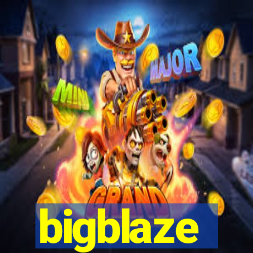 bigblaze