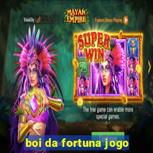 boi da fortuna jogo