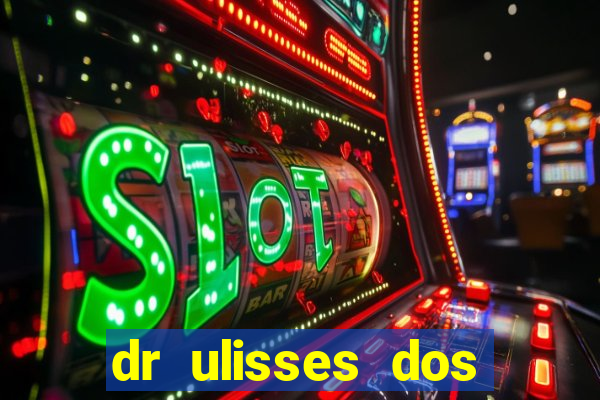 dr ulisses dos santos ortopedista