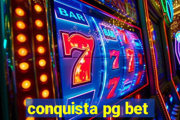 conquista pg bet