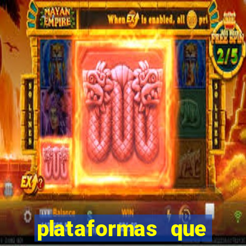 plataformas que estao pagando bem