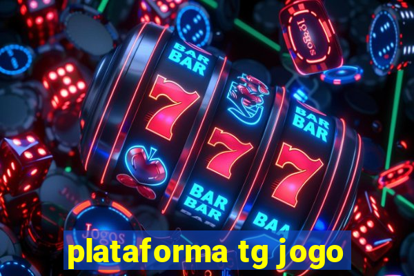 plataforma tg jogo