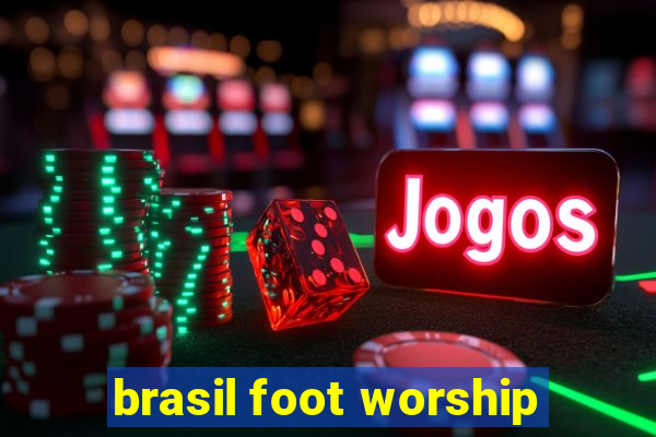 brasil foot worship