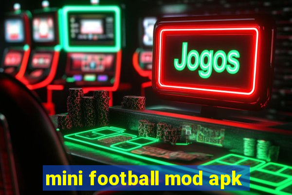 mini football mod apk