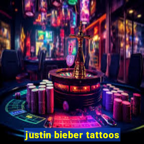 justin bieber tattoos