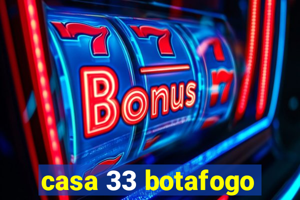 casa 33 botafogo