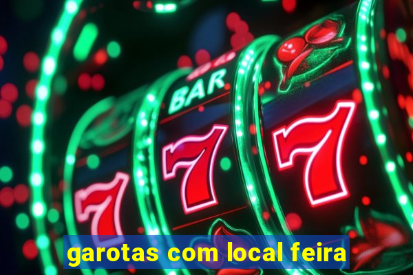 garotas com local feira