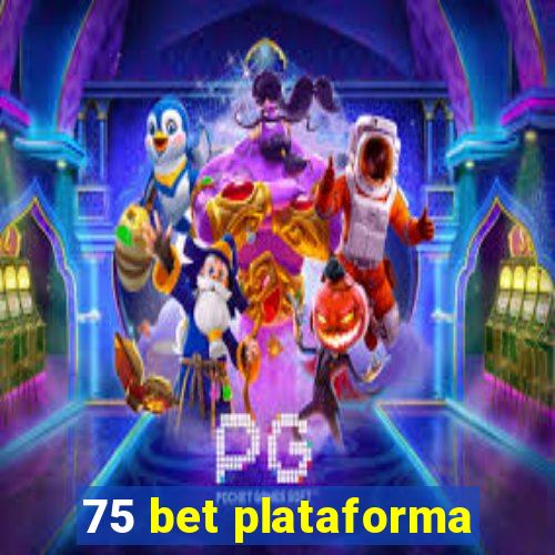 75 bet plataforma