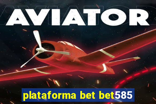 plataforma bet bet585